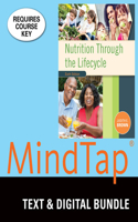 Bundle: Nutrition Through the Life Cycle, 6th + Mindtap Nutrition, 1 Term (6 Months) Printed Access Card