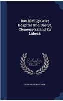 Das H[eili]g Geist Hospital Und Das St. Clemens-kaland Zu Lübeck