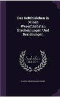 Das Gefuhlsleben in Seinen Wesentlichsten Erscheinungen Und Beziehungen