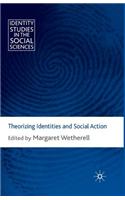 Theorizing Identities and Social Action