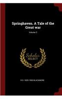 Springhaven. a Tale of the Great War; Volume 3