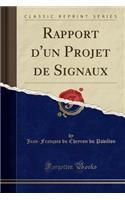 Rapport d'un Projet de Signaux (Classic Reprint)