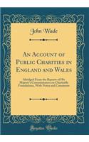 An Account of Public Charities in England and Wales