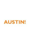 AUSTIN! Affirmations Notebook & Diary Positive Affirmations Workbook Includes: Mentoring Questions, Guidance, Supporting You