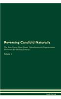 Reversing Candidid Naturally the Raw Vegan Plant-Based Detoxification & Regeneration Workbook for Healing Patients. Volume 2