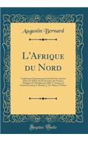 L'Afrique Du Nord: Conférences Organisées Par La Société Des Anciens Élèves Et Élèves de l'École Libre Des Sciences Politiques Et Présidées Par MM. C. Jonnart, Le Géné