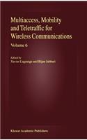 Multiaccess, Mobility and Teletraffic for Wireless Communications, Volume 6