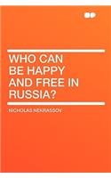 Who Can Be Happy and Free in Russia?