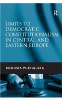 Limits to Democratic Constitutionalism in Central and Eastern Europe