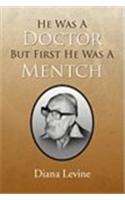 He Was a Doctor But First He Was a Mentch