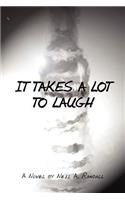 It Takes A Lot To Laugh