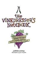 The Vinedresser's Notebook: Spiritual Lessons in Pruning, Waiting, Harvesting &amp; Abundance