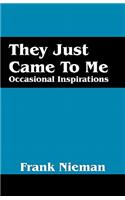 They Just Came to Me: Occasional Inspirations(English)
