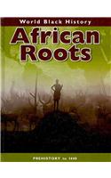 African Roots: (World Black History)
