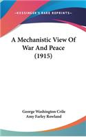 A Mechanistic View Of War And Peace (1915)