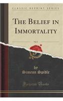 The Belief in Immortality, Vol. 5 (Classic Reprint)