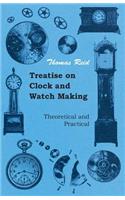 Treatise on Clock and Watch Making, Theoretical and Practical