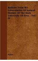 Bulletin From the Laboratories Of Natural History Of The State University Of Iowa - Vol. IV