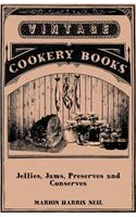 Jellies, Jams, Preserves and Conserves