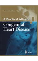 A Practical Atlas of Congenital Heart Disease