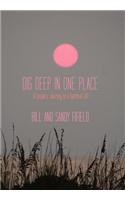 Dig Deep in One Place: A Couple's Journey to a Spiritual Life(English)