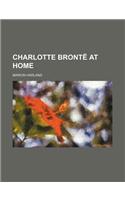 Charlotte Bronte at Home