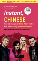 Instant Chinese: How to Express Over 1,000 Different Ideas with Just 100 Key Words and Phrases! (a Mandarin Chinese Language Phrasebook)(Instant Phrasebook)