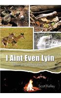 I Aint Even Lyin: The Lost Art of Southern Story Tellin
