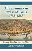 African American Lives in St. Louis, 1763-1865