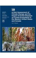 Risk Assessment of Climate Change and the Impact of Forest Diseases on Forest Ecosystems in the Western United States and Canada