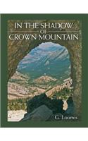 In the Shadow of Crown Mountain