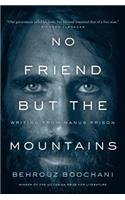 No Friend But the Mountains