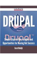 Drupal - Simple Steps to Win, Insights and Opportunities for Maxing Out Success