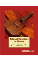 Solo and Variations for Ukulele: Volume 2.