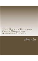 Study Guide for Traditional Chinese Medicine and Acupuncture Students