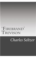 'Firebrand' Trevison
