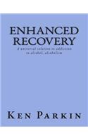 Enhanced Recovery: A universal solution to addiction to alcohol, alcoholism