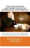 Psychology and Spirituality of Overeating and Obesity