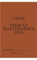 1 Year Vehicle Maintenance Log: Brown Cover(S M Car Journals)