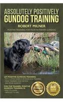 Absolutely Positively Gundog Training