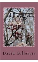 Faith Worketh by Love