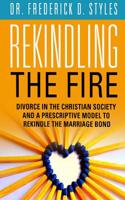 Divorce in the Christian Society and A Prescriotive Model to Rekindle the Fire