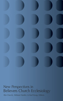 New Perspectives in Believers Church Ecclesiology