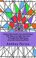 Colour Me Grief, Survival & Hope