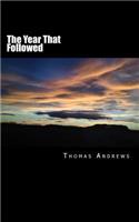 The Year That Followed