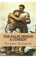 The False Friend - A Comedy