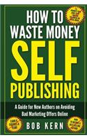 How To Waste Money Self Publishing