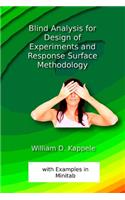 Blind Analysis for Design of Experiments and Response Surface Methodology: Minitab Edition