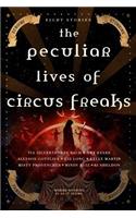 The Peculiar Lives of Circus Freaks