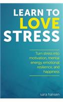 Learn to Love Stress